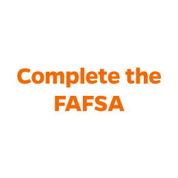 Complete the FAFSA